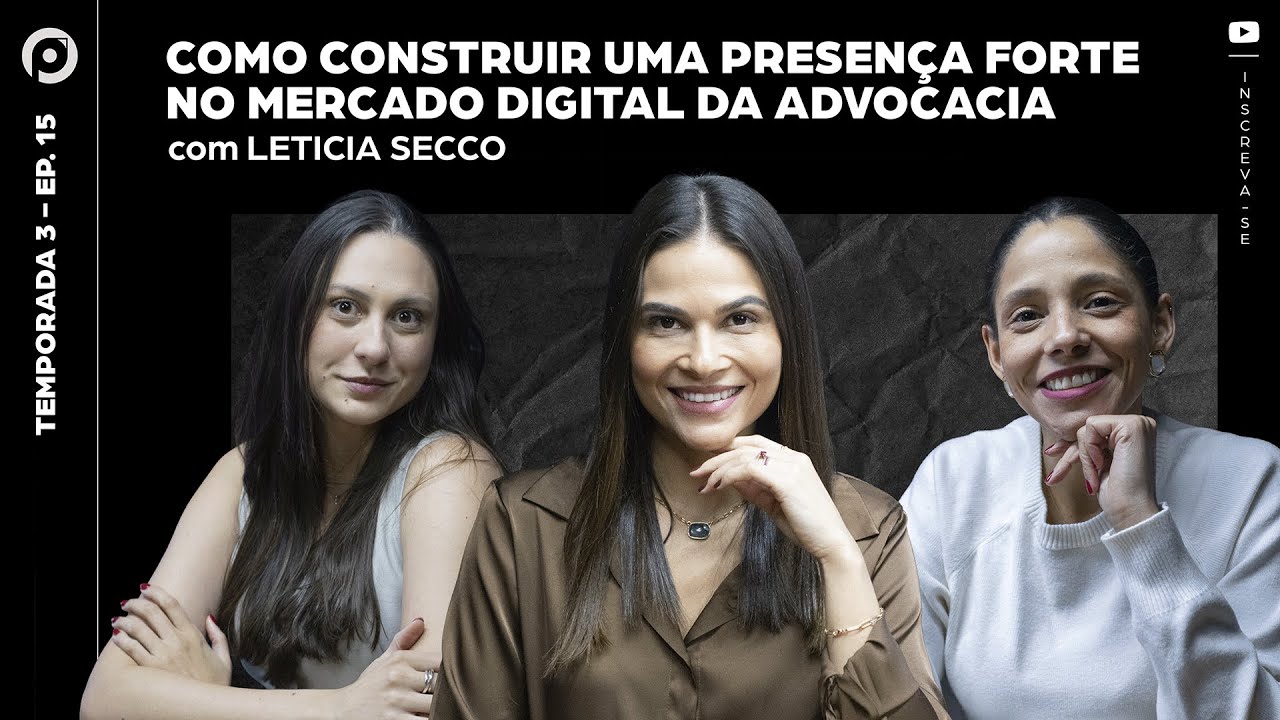 A IMPORTÂNCIA DE ESTAR NO DIGITAL NA ADVOCACIA com LETÍCIA SECCO | Ponto de Vista Legal