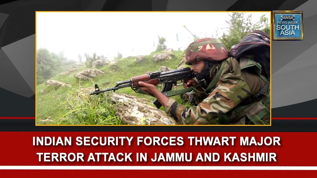 Indian Security Forces thwart major terror attack in Jammu and Kashmir