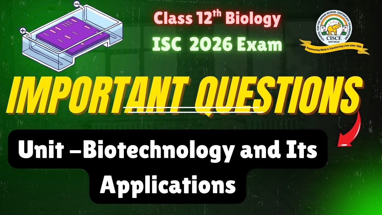 Biotechnology | PYQs | Competency Based Questions | Practice Questions |12th Biology ISC 2026 |