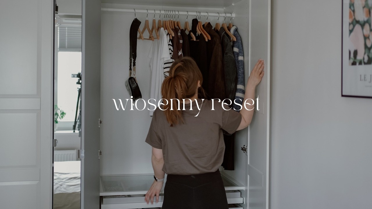 Wiosenny reset 🌸 Sezonowe porządki, organizacja, minimalizm