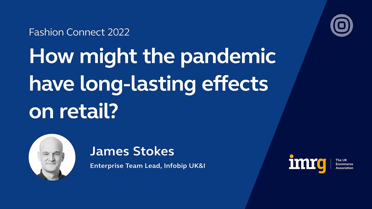 Infobip x IMRG: Long-Lasting Pandemic Effects on Retail [CX Case Study]