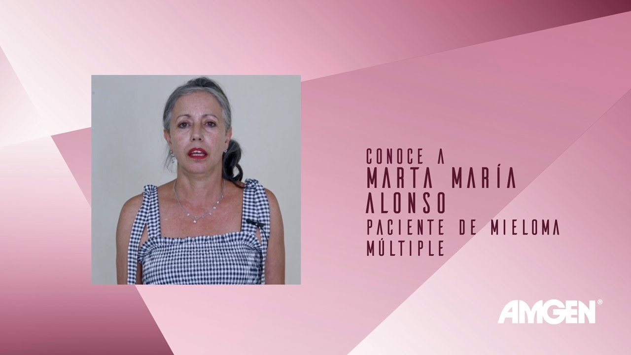 'Las Caras del Mieloma Múltiple'. Conoce a Marta María Alonso, paciente de mieloma múltiple.