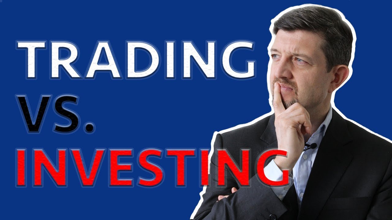 Trading vs. Investing: What's the Difference?