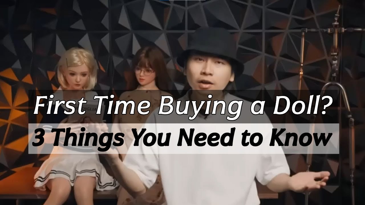 First Time Buying a Doll? 3 Things You Need to Know