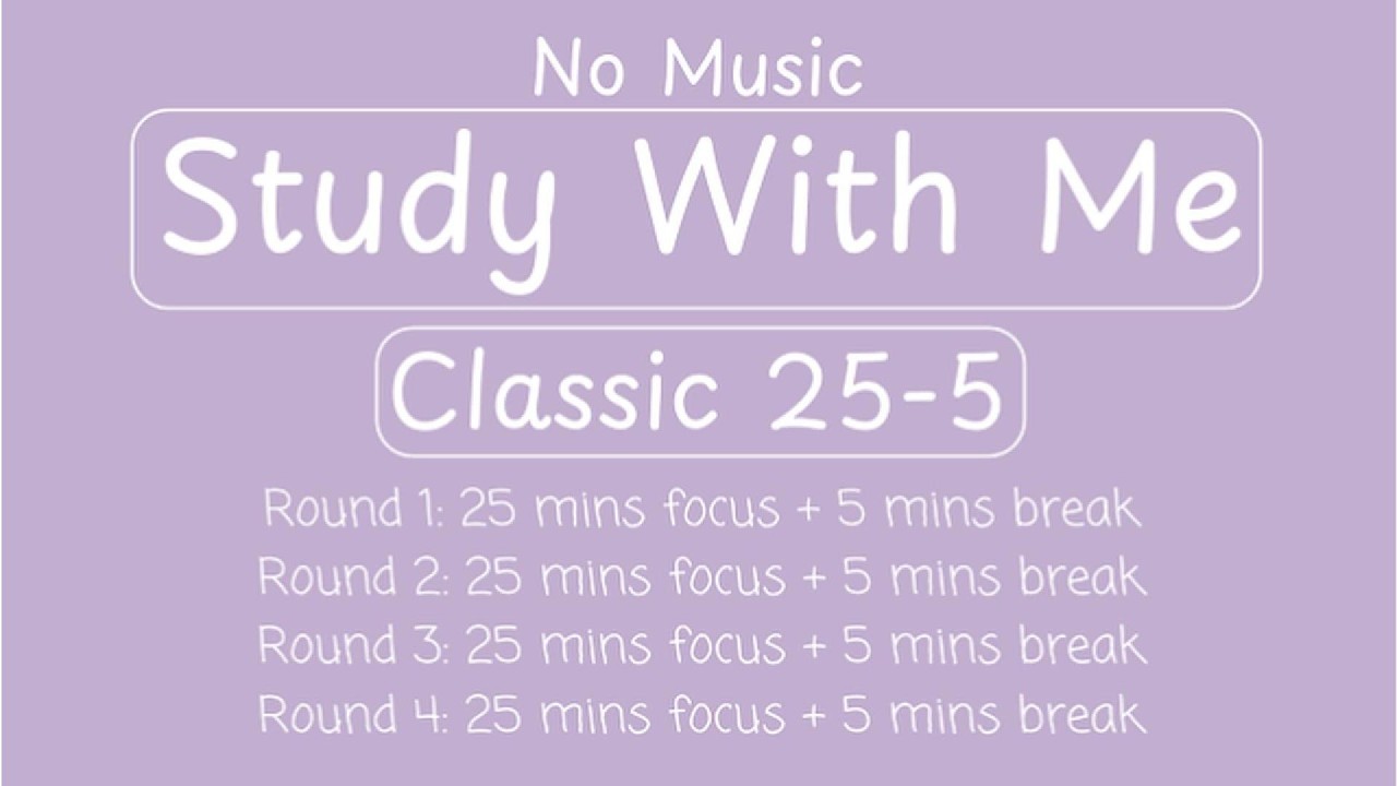 Study With Me | Classic 25-5 | 2-Hour Focus | No Music
