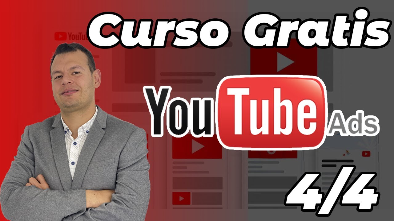 💥 Como hacer anuncios en YouTube. Curso GRATIS de YouTube Ads  COMPLETO. Parte 4 de 4 💥🚀