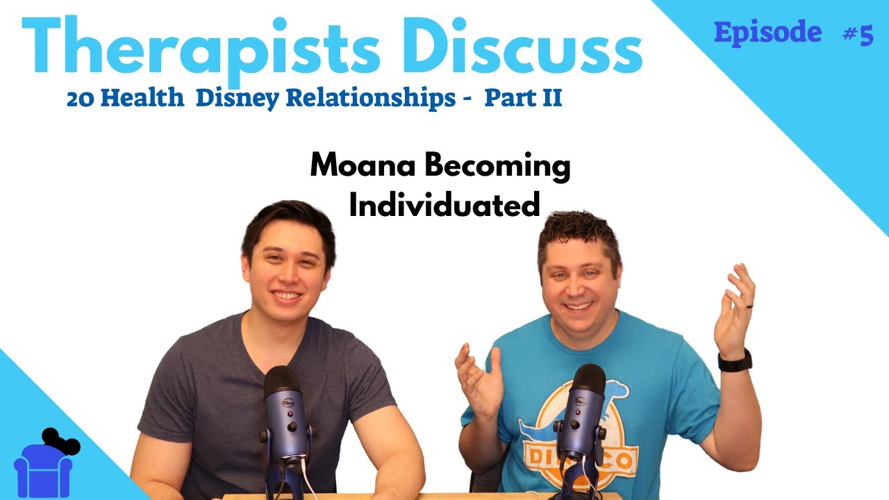 Moana Becoming Individuated | Therapist Discuss 20 Healthy Disney Relationships