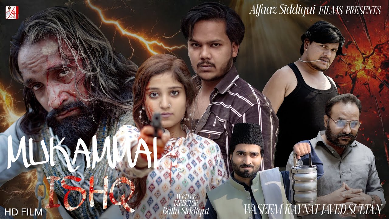 Mukammal Ishq (Film) Waseem, Kaynat, Javed, Sultan, Shoaib, Writer Director Ballu Siddiqui #newfilm