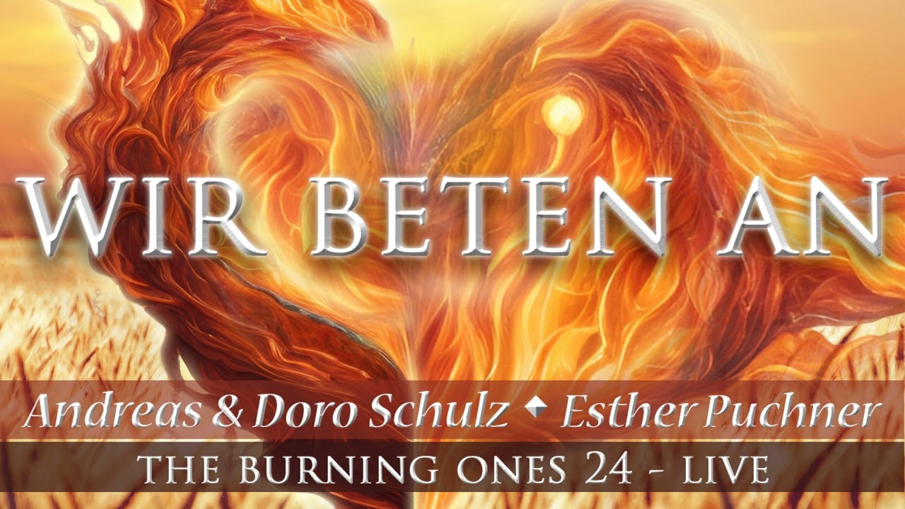 Wir beten an - Andreas & Dorothea Schulz und Esther - Livemitschnitt 