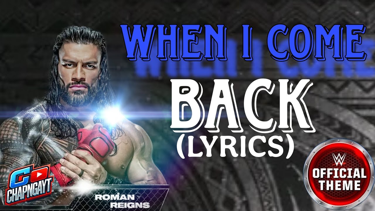 WWE:ROMAN REIGNS WHEN I COME BACK (LYRICS)