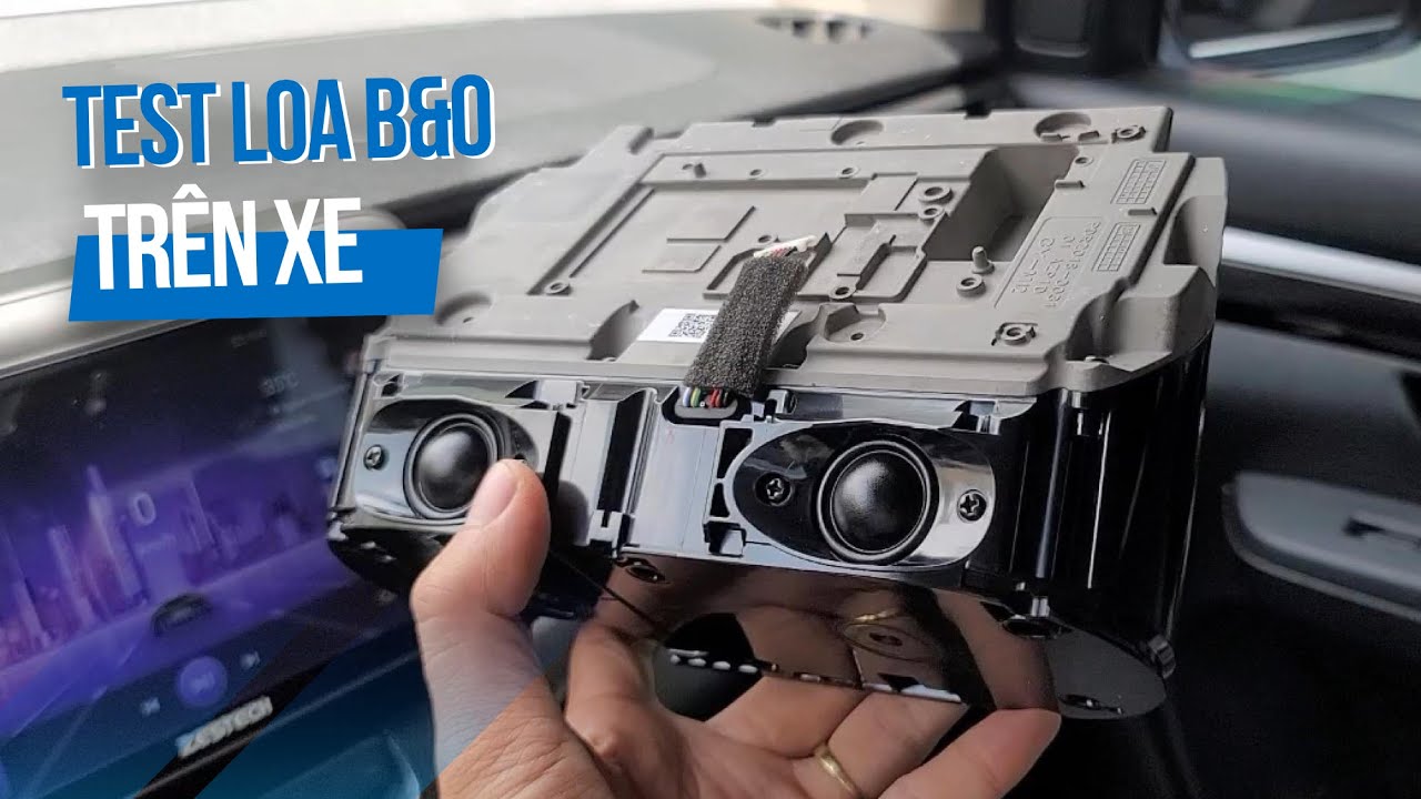 Tháo Xem Thử Nội Thất Khủng Loa B&O Và Test Âm Thanh Trên Xe Hơi | Shoploa.vn - 0782910000