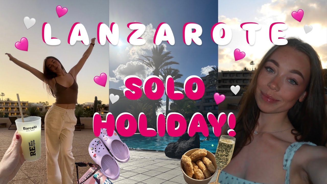 MY FIRST SOLO HOLIDAY- Lanzarote Vlog!!