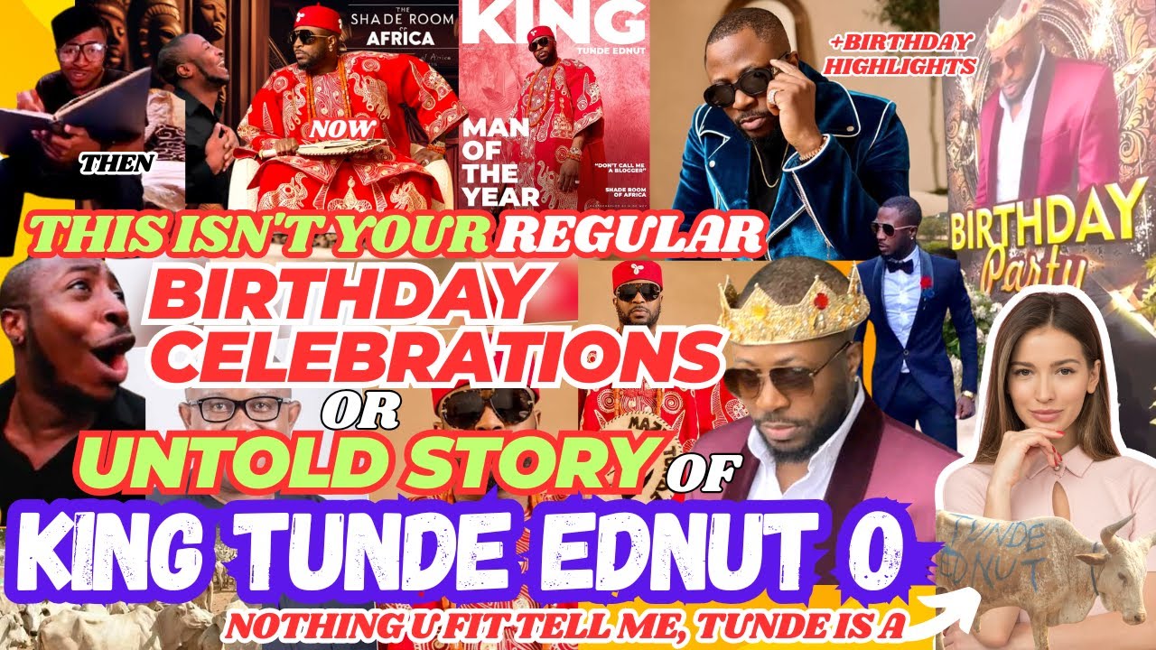The Unstoppable & Untold Rise of Tunde Ednut | Birthday Highlights