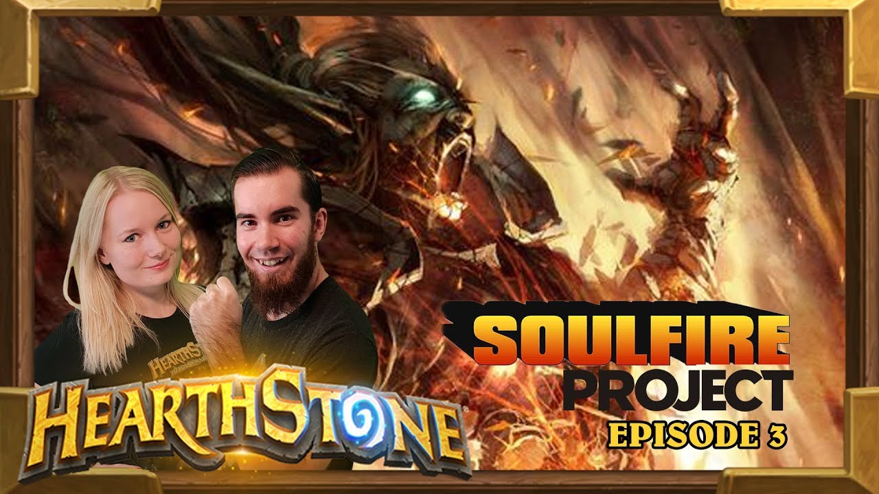 Projekt: Soulfire | Episode 3 | Hearthstone