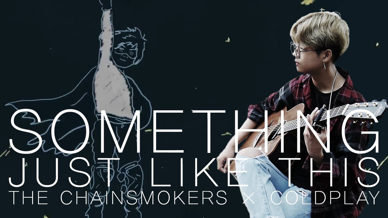 [HD] The Chainsmokers × Coldplay - Something Just Like This (Youngso Kim) / Fingerstyle Guitar