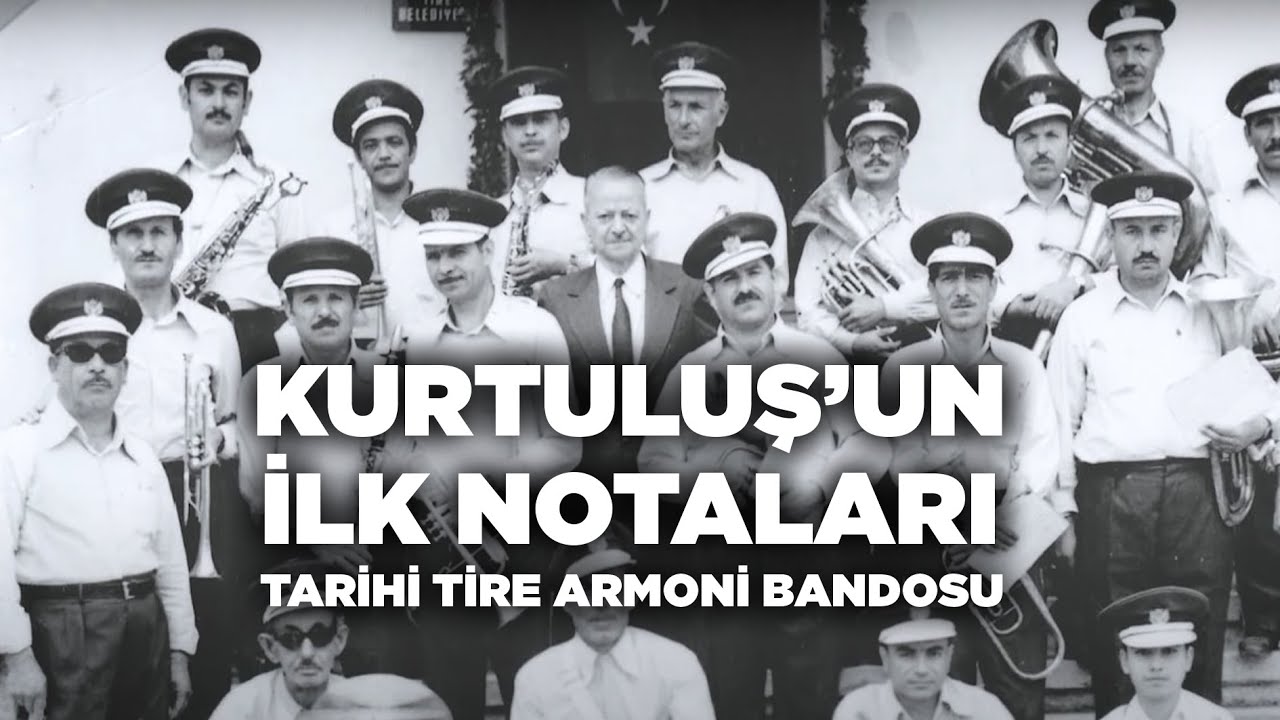 Kurtuluş'un İlk Notaları · Tarihi Tire Armoni Bandosu