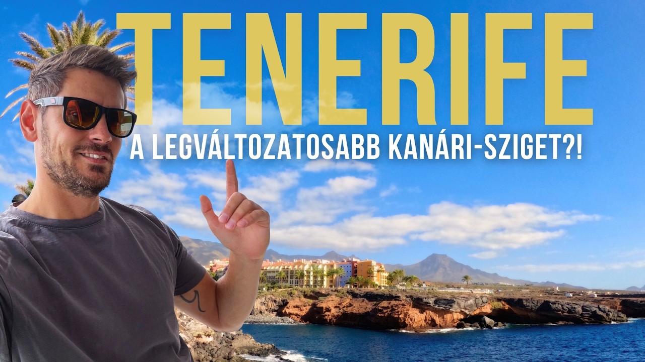 TENERIFE🇮🇨 a legváltozatosabb Kanári-sziget?!🌴