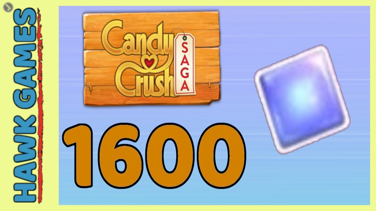 Candy Crush Saga Level 1600 (Jelly level) - 3 Stars Walkthrough, No Boosters