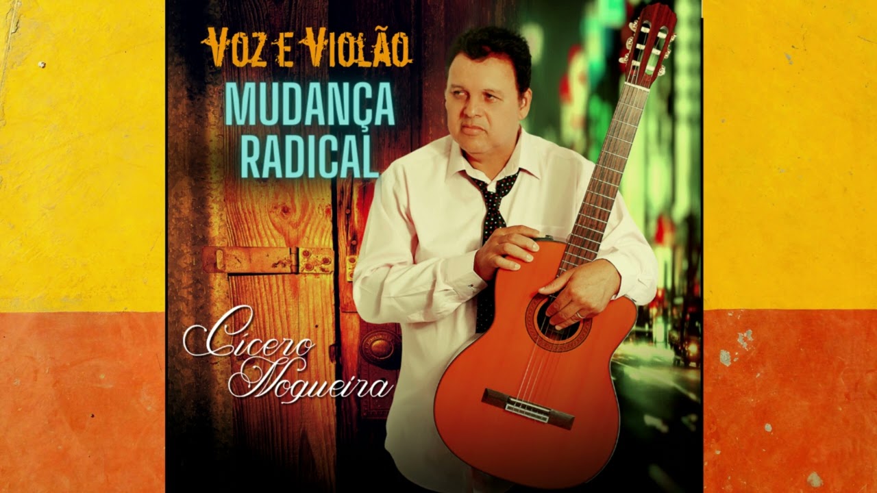 MUDANÇA RADICAL |Cícero Nogueira