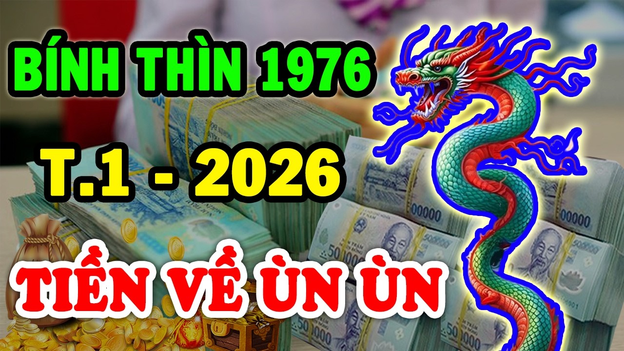 Tin Vui Đến Bính Thìn 1976 Hưởng Lộc Trời Trúng Lớn Liên Tiếp TIỀN VỀ Giàu Sau 1 Đêm T.1 ÂL