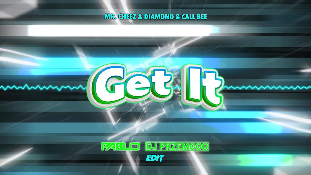Mr. Cheez & Diamond & Call Bee - Get It (PABLO & Dj Przemooo Edit)