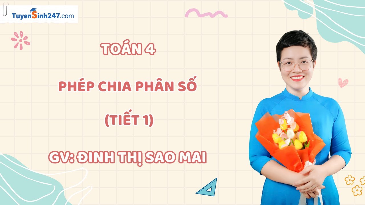 Phép chia phân số (tiết 1) | Toán 4 KNTTVCS | GV: Đinh Thị Sao Mai (2/3/2026)