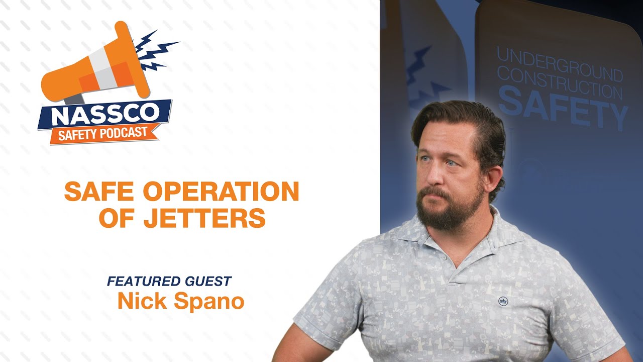 NASSCO | Safety Podcast | Ep10 - Safe Operation of Jetters