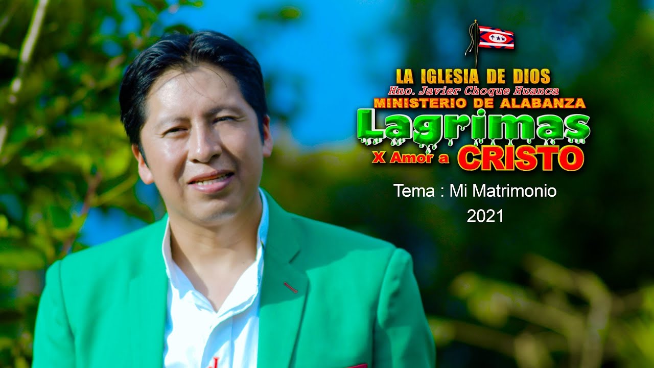 Hno Javier Choque Lágrimas x Amor a Cristo ▶Mi Matrimonio ▶ IMAGEN STUDIOS™ 2021