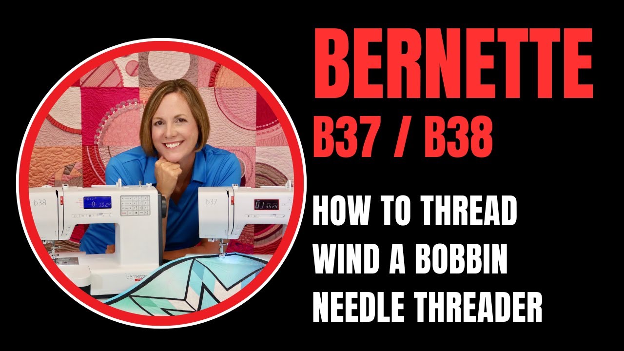 Bernette b37 b38 Threading, Winding a Bobbin & Needle Threader