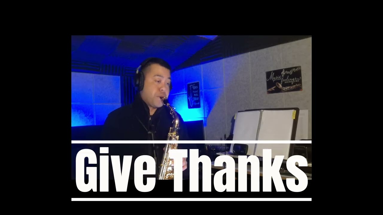 Henry Smith - Give Thanks - Saxophone Cover