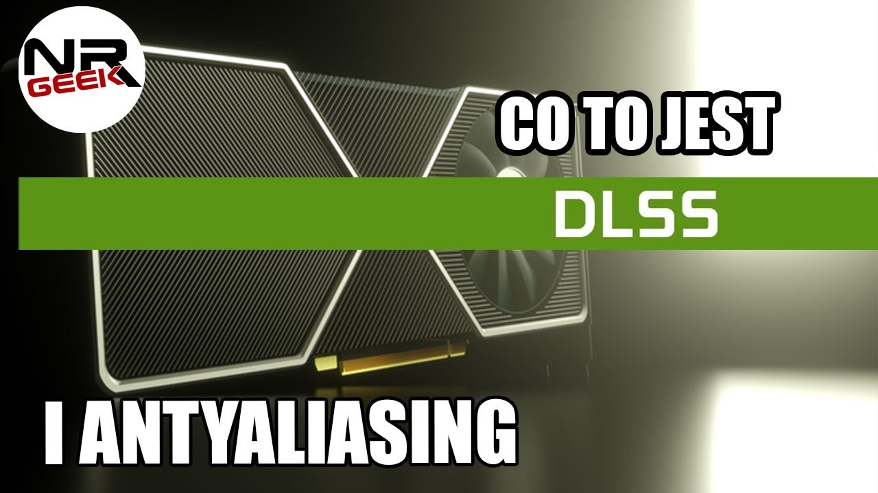 Co to jest DLSS i Antialiasing - Hardware