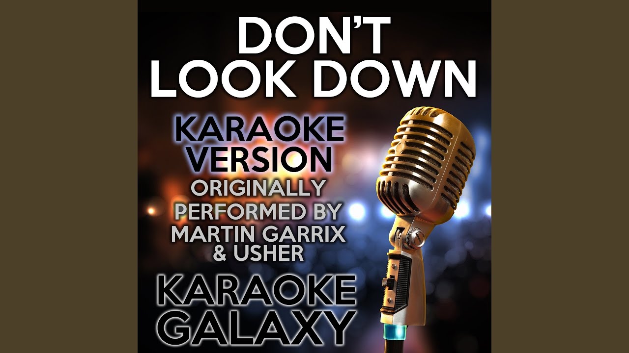 Don't Look Down (Karaoke Version) (Originally Performed By Martin Garrix & Usher)