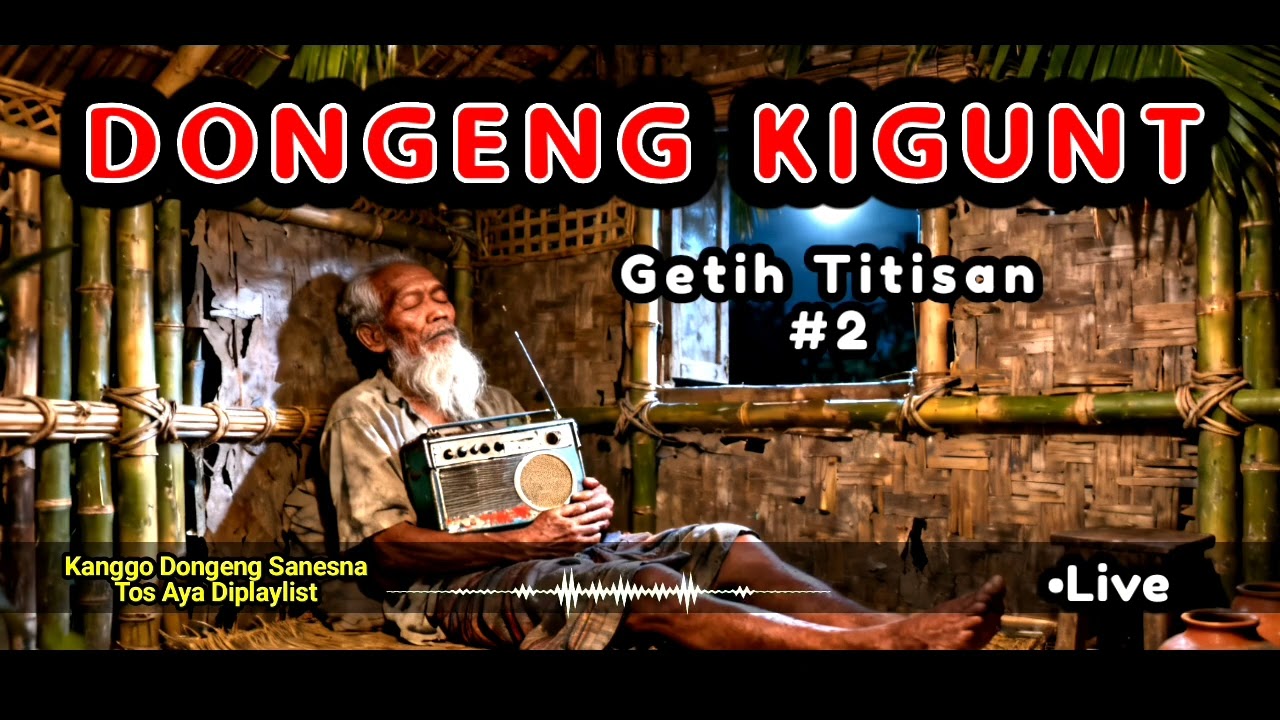 GETIH TITISAN BAG 1, DONGENG SUNDA, DONGENG JAMAN BAHEULA