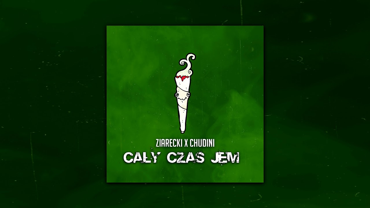 Ziarecki x Chudini - Cały czas jem
