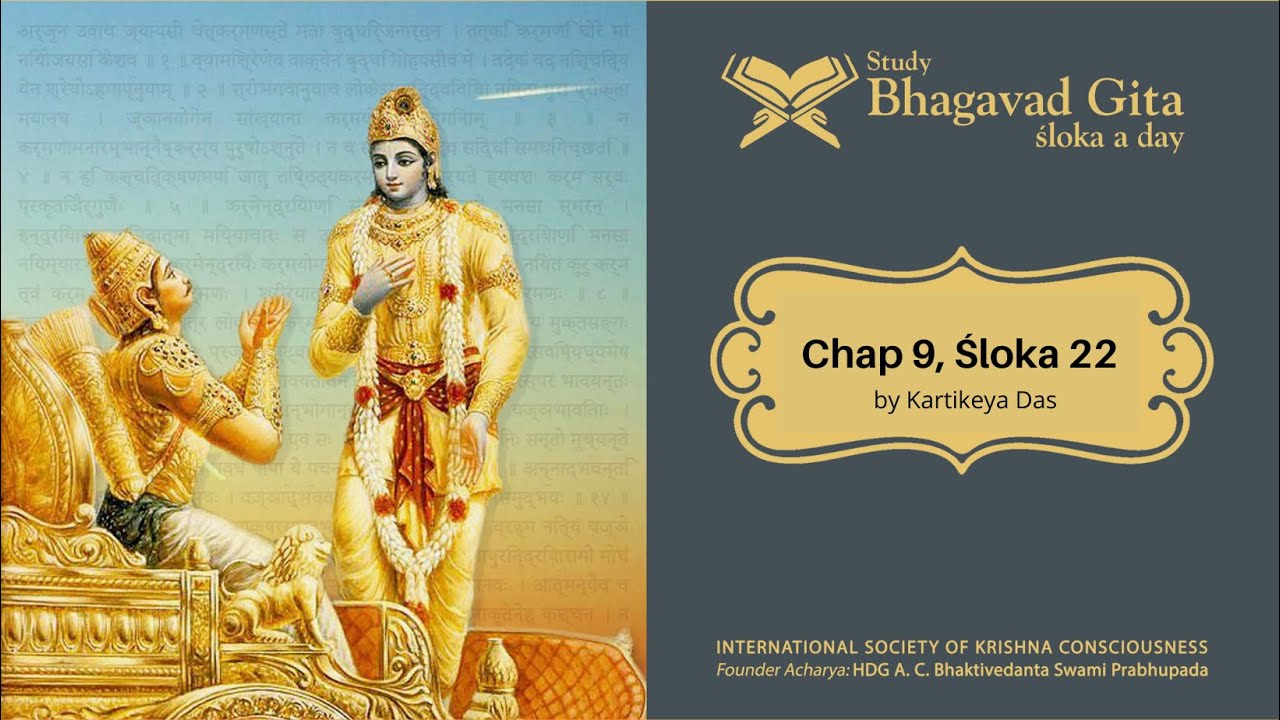 #349 Bhagavad-gita Chapter 9,Śloka 22 -Kartikeya das