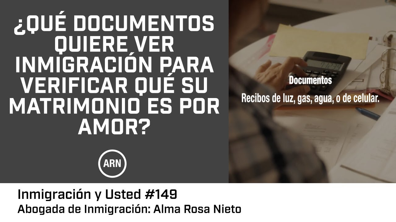 ¿Que documentos quiere ver inmigración para verificar que su matrimonio es por amor?