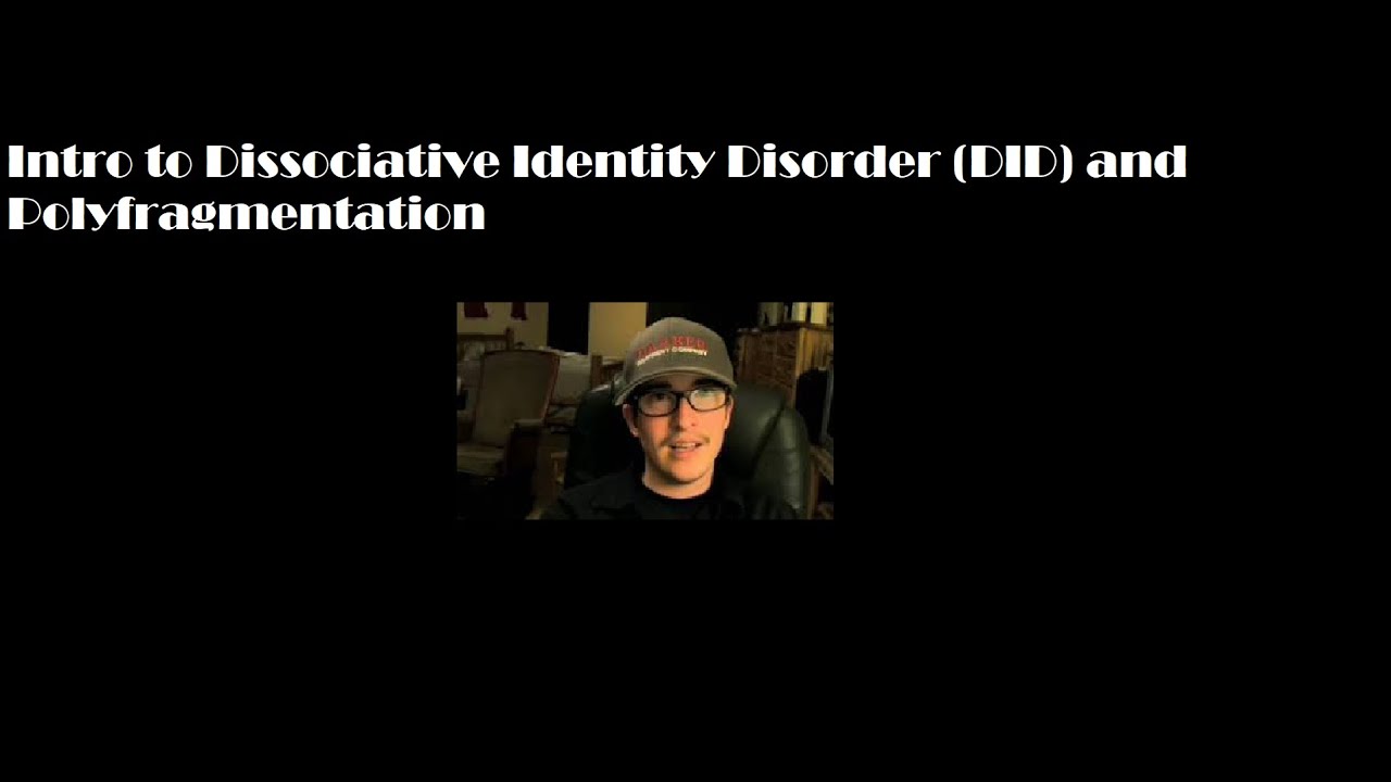 Intro to dissociative identity disorder (DID) and Polyfragmentation
