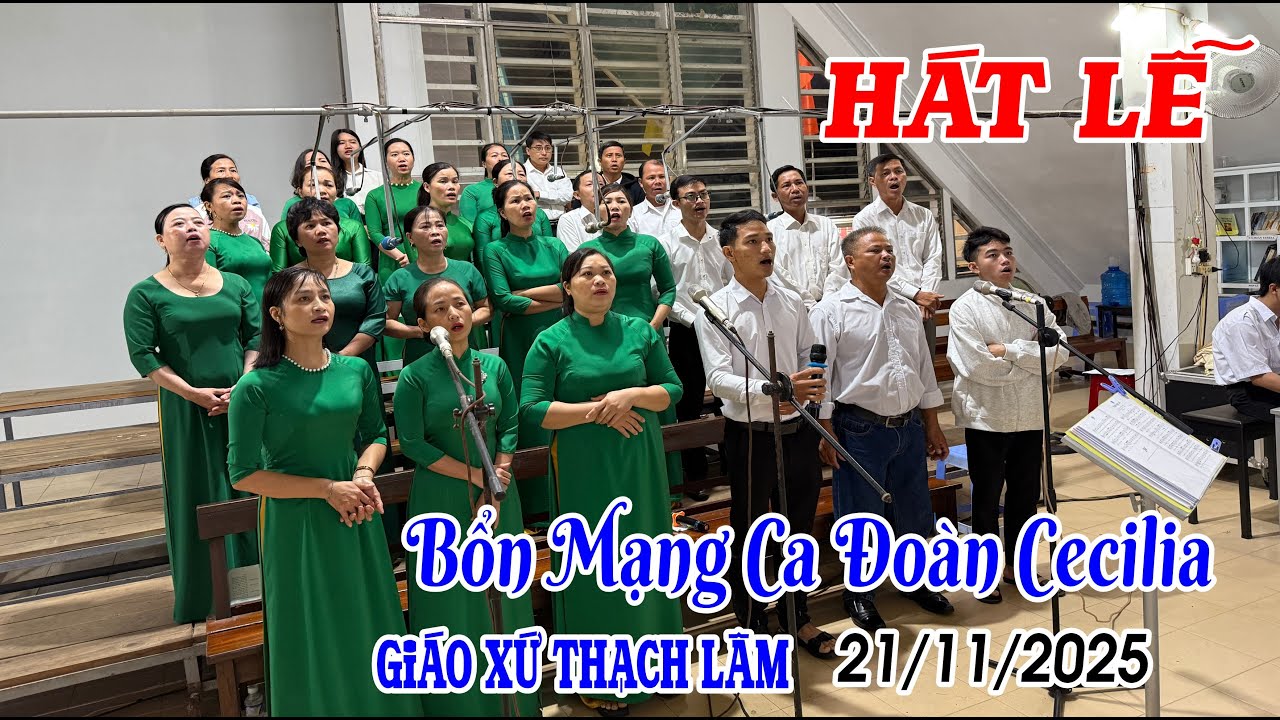 MỪNG KÍNH THÁNH CECILIA - HÁT LỄ BỔN MẠNG CA ĐOÀN XỨ GIÁO XỨ THẠCH LÂM 21/11/2025