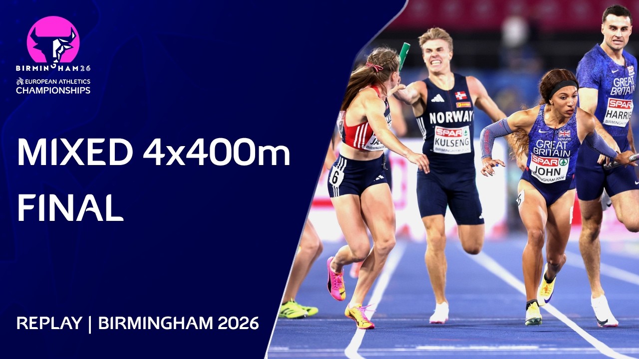 Mixed 4x400m Replay Final Replay | Birmingham 2026 European Athletics Championships