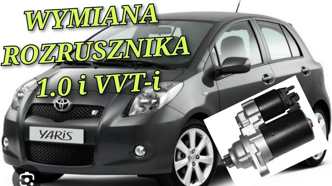 Jak wymienić rozrusznik TOYOTA YARIS 1.0 i VVT-i wymiana rozrusznika 2 ii wyjąć demontaż zdemontować