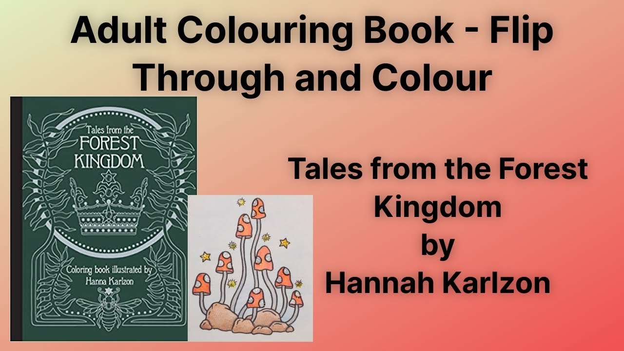 Adult Colouring Book Flip Through and Color - Tales from the Forest Kingdom by Hannah Karlzon