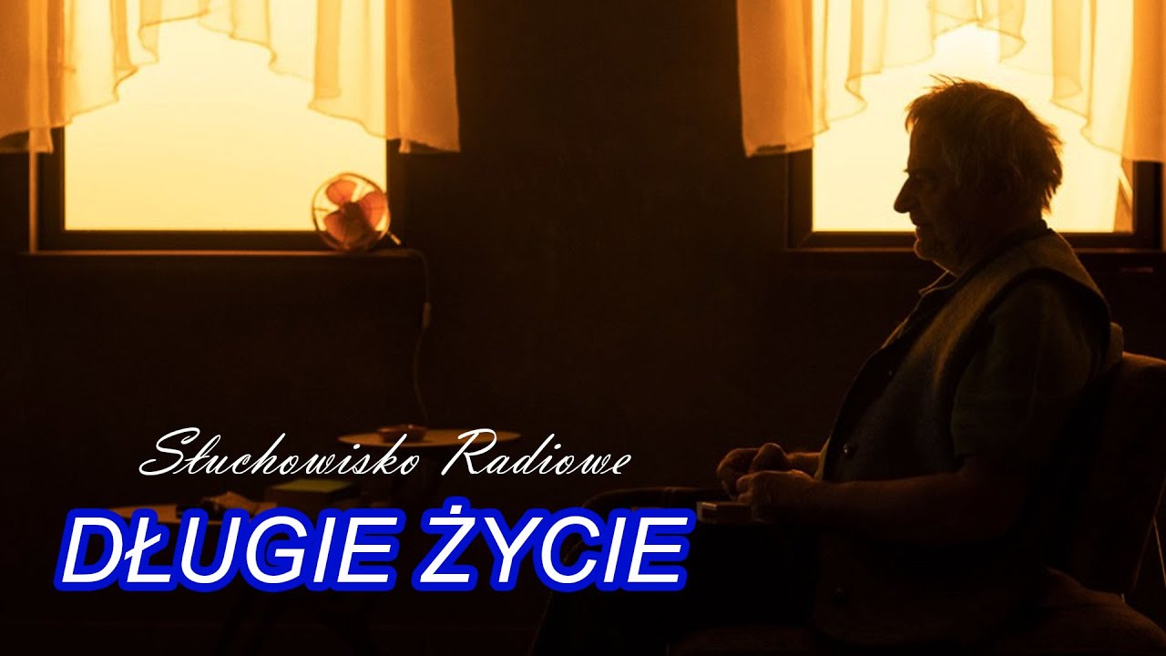Długie życie - Słuchowisko Radiowe