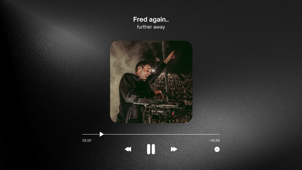 Fred again.. - further away (Unreleased ID)