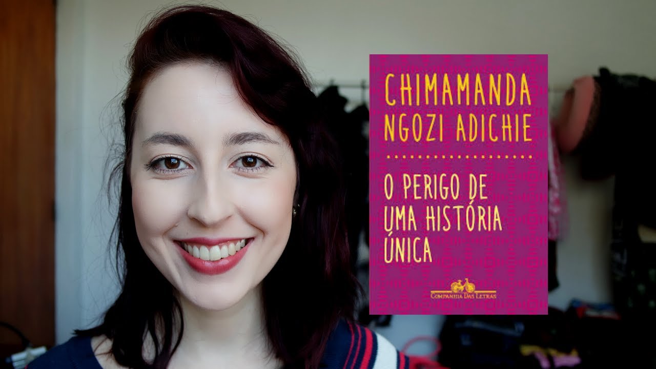 RESENHA O perigo de uma história única (Chimamanda Ngozi Adichie) | Marina Severo