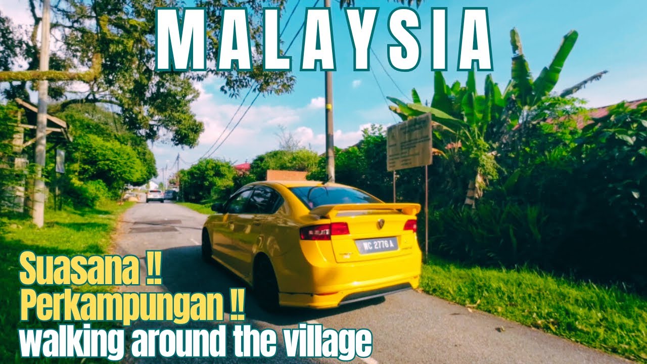 4K HDR 🇲🇾 MALAYSIA / VILLAGE WALK, LIFE IN MALAYSIA / MALAYSIA WALKING TOUR