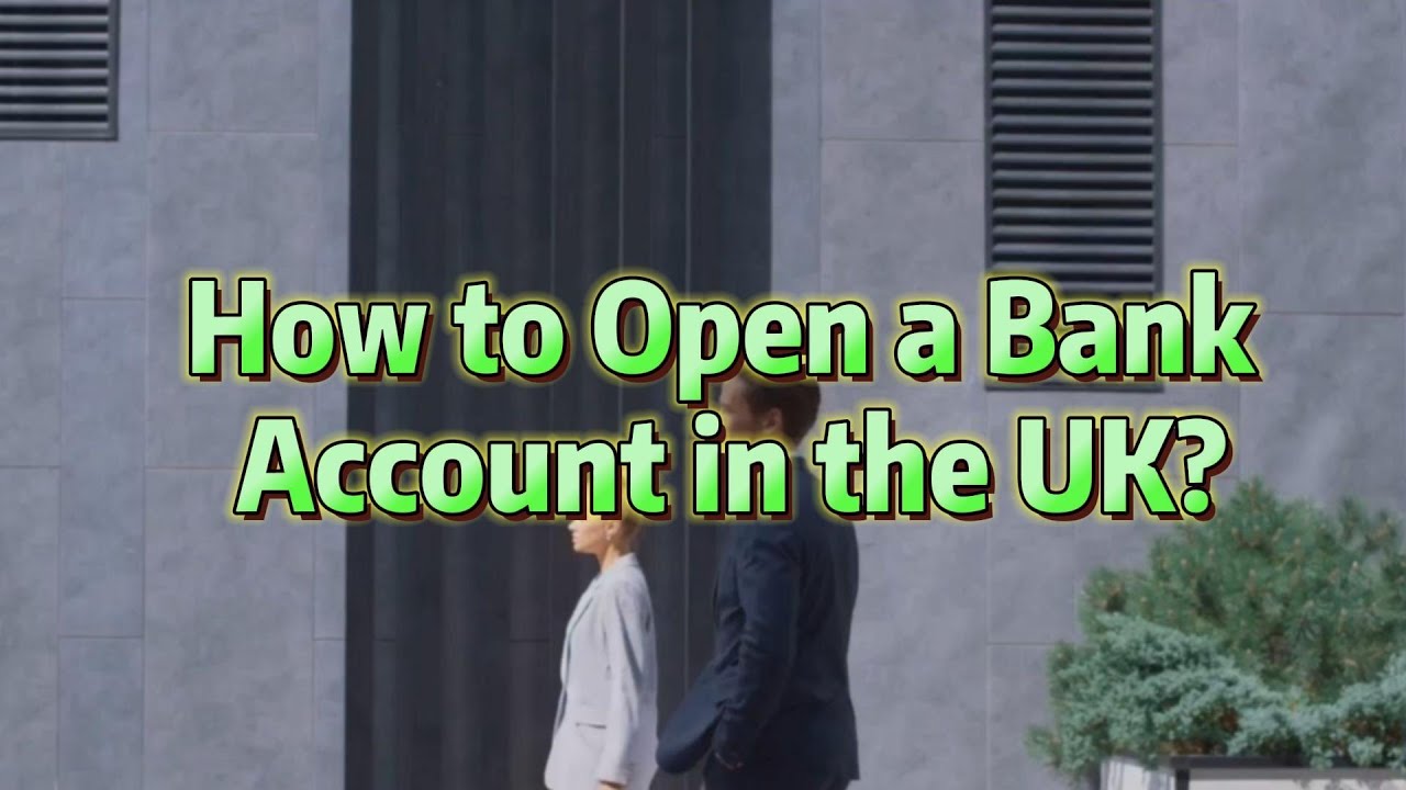 How to Open a Bank Account in the UK | EasyStepUK