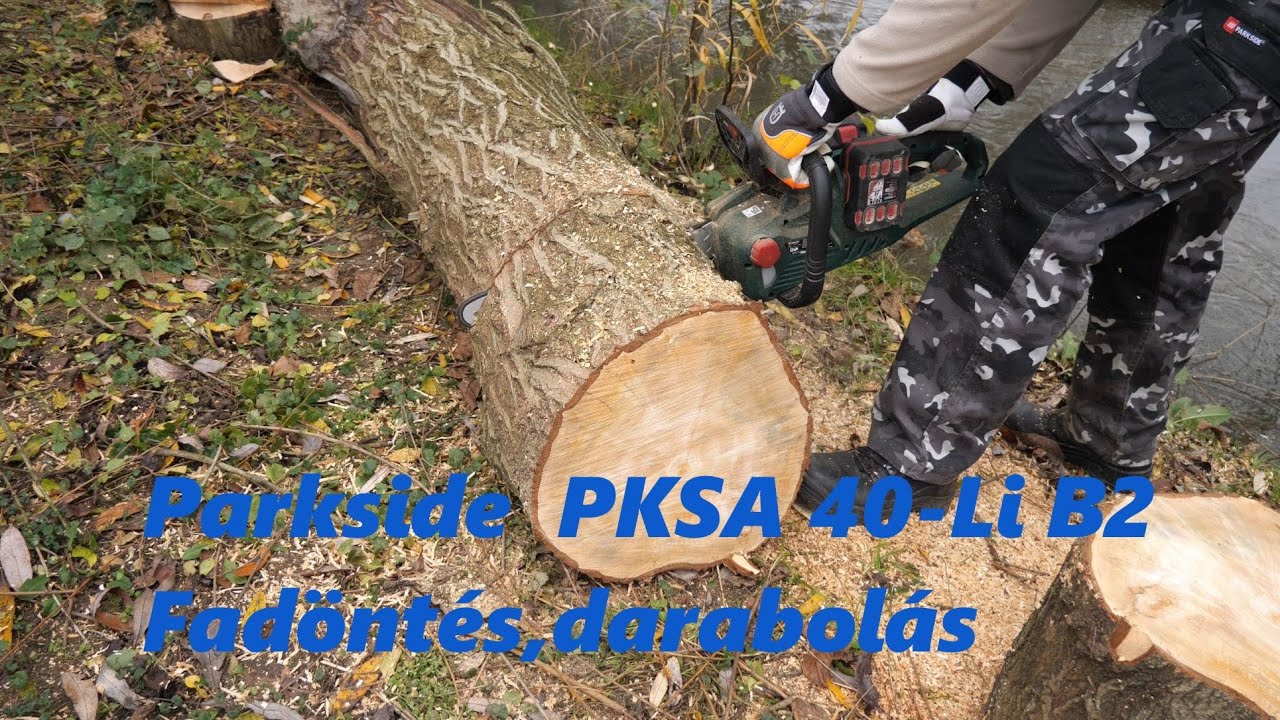 Parkside PKSA 40-Li B2 akkus láncfűrész fadöntés, darabolás ( kb. 40cm átmérő)