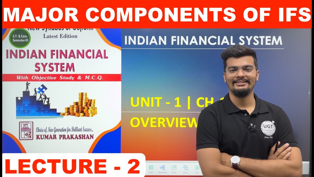 Major Components of IFS | Indian Financial System | Unit - 1 | Lecture - 2 | UGT