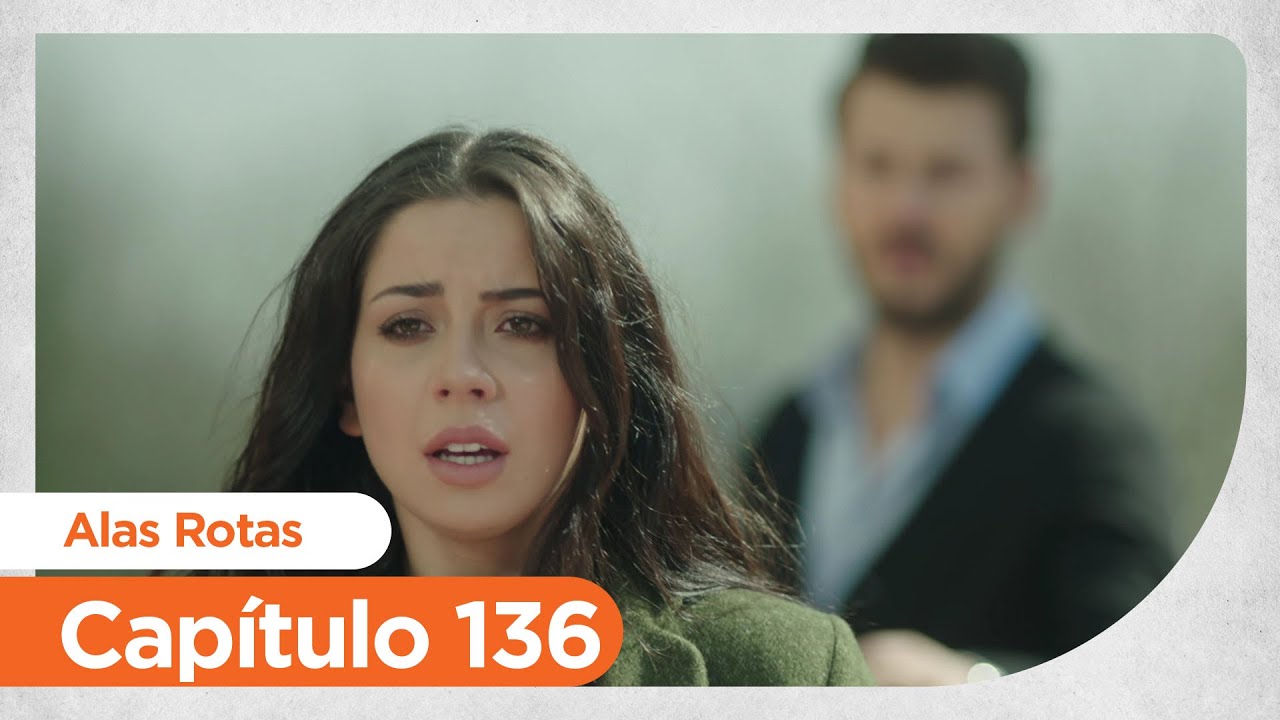 Alas Rotas | Kanatsiz Kuslar - Capítulo 136