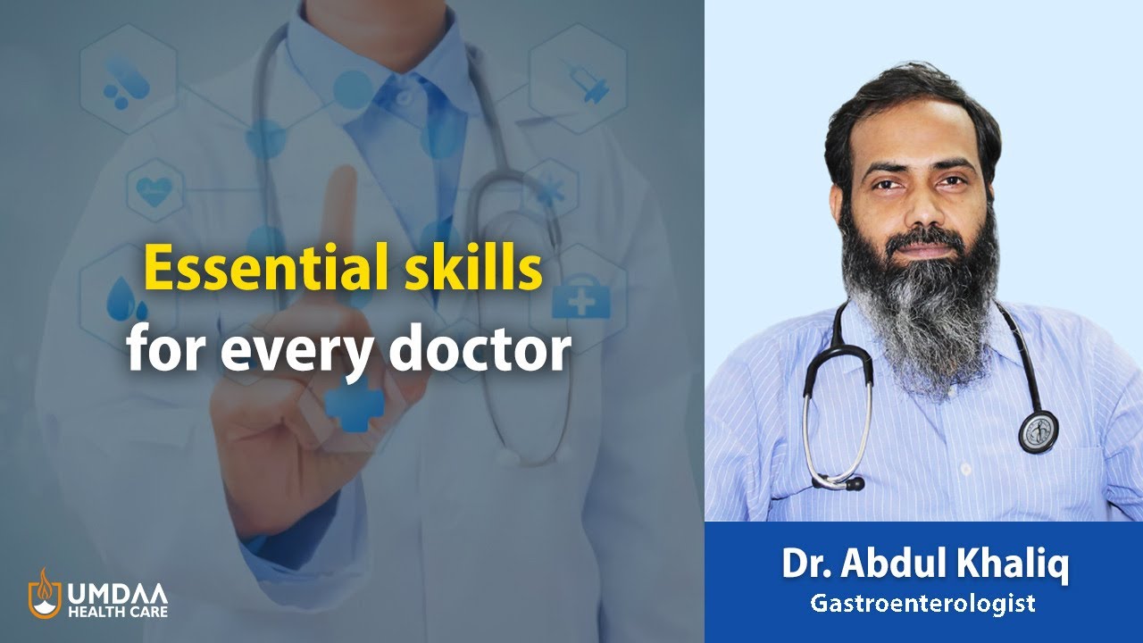 Essential Skills For Every Doctor | Dr. Abdul Khaliq